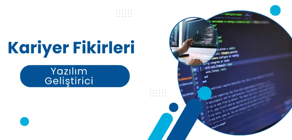 Kariyer Fikirleri - Yazılım Geliştirici