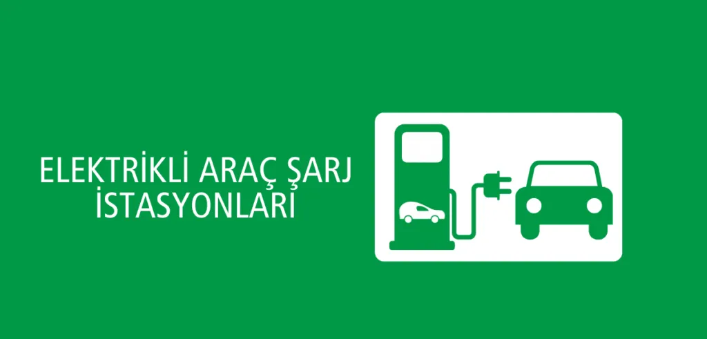 Elektrikli Araç Şarj İstasyonları