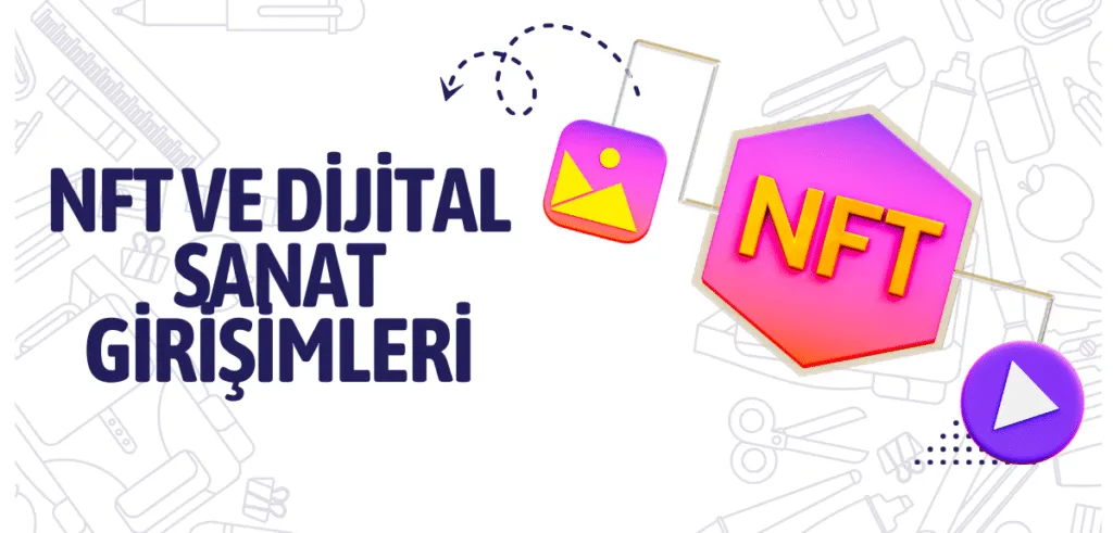 Trend İş Fikirleri - NFT ve Dijital Sanat Girişimleri