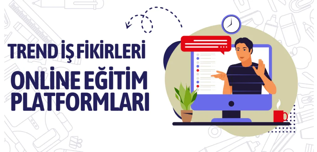 Trend İş Fikirleri - Online Eğitim Platformları