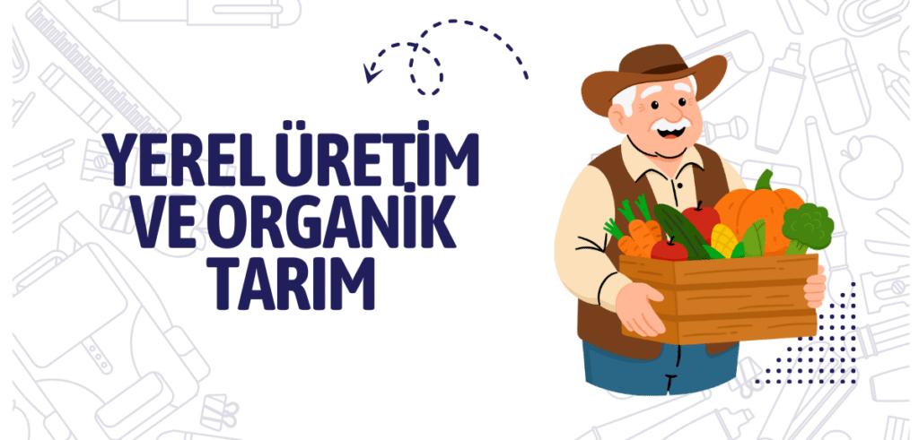 Trend İş Fikirleri - Yerel Üretim ve Organik Tarım