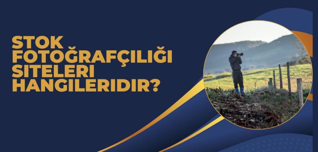 Stok Fotoğrafçılığı Siteleri Hangileridir?